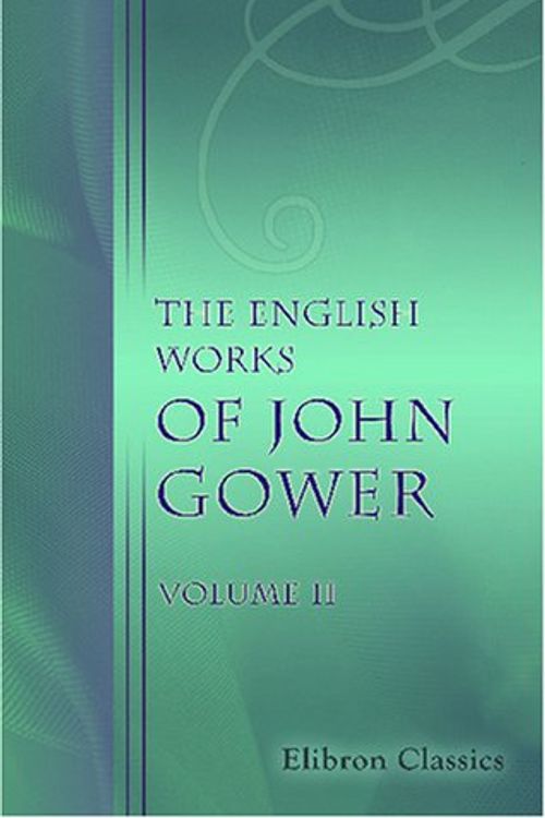 Cover Art for 9780543847102, The English Works of John Gower: Volume 2 by John Gower