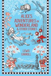 Cover Art for 9781435166240, Alice's Adventures in Wonderland & Other Stories (Barnes & Noble Collectible Editions) by Lewis Carroll