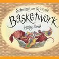 Cover Art for 9780143306757, Schnitzel von Krumm's Basketwork by Lynley Dodd