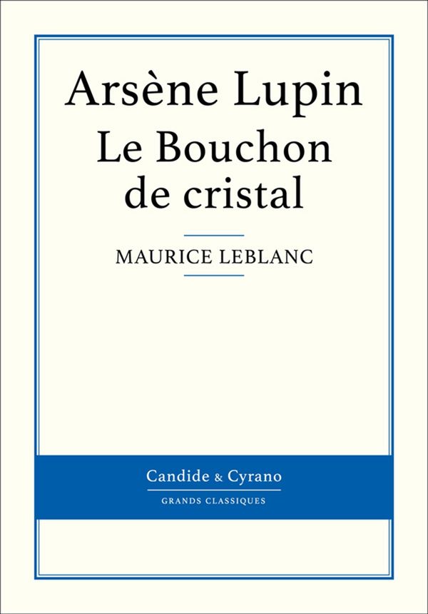 Cover Art for 9782806242020, Le Bouchon de cristal by Maurice Leblanc