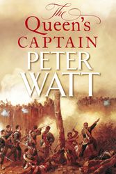 Cover Art for 9781760555344, The Queen's Captain: Colonial Series Book 3 by Peter Watt