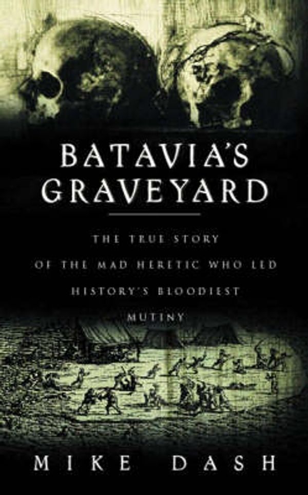 Cover Art for 9780575070240, Batavia's Graveyard by Mike Dash