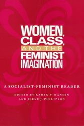 Cover Art for 9780877226307, Women, Class, and the Feminist Imagination: A Socialist-Feminist Reader (Women in the Political Economy) by Karen V. Hansen