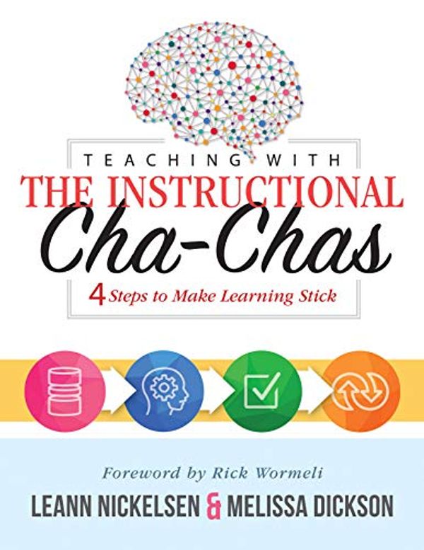 Cover Art for 9781945349959, Teaching with the Instructional Cha-Chas: Four Steps to Make Learning Stick (Neuroscience, Formative Assessment, and Differentiated Instruction Strategies for Student Success) by LeAnn Nickelsen, Melissa Dickson