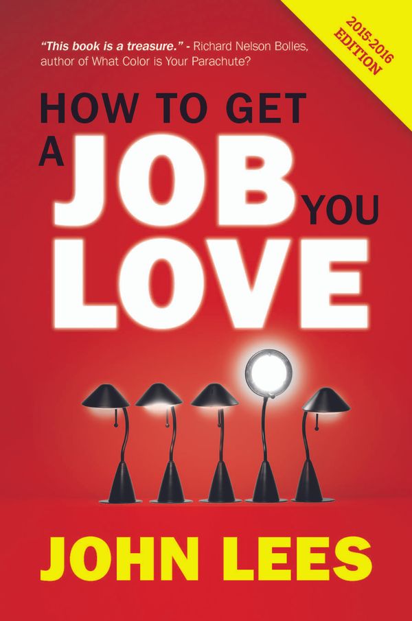 Cover Art for 9780077164102, How To Get A Job You Love 2015-2016 Edition by John Lees