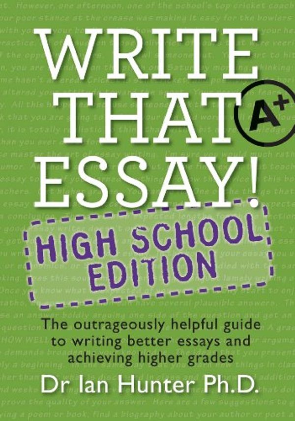 Cover Art for 9780987655806, Write That Essay! by Ian C. Hunter