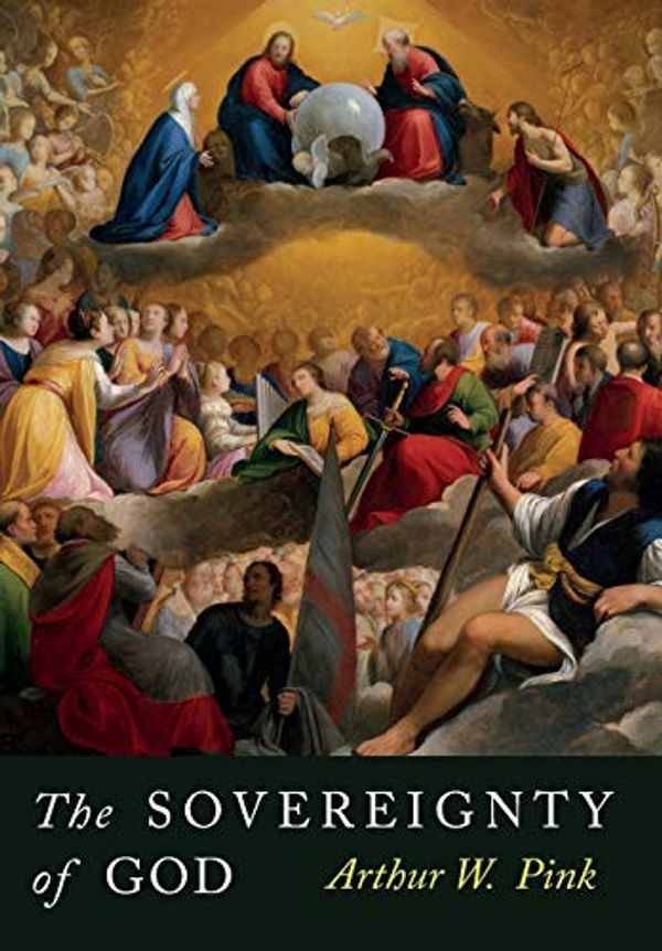 Cover Art for 9781684221172, The Sovereignty of God by Arthur W Pink