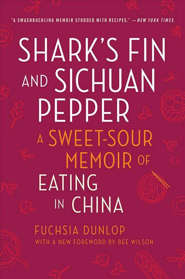Cover Art for 9780393357745, Shark's Fin and Sichuan Pepper: A Sweet-Sour Memoir of Eating in China by Fuchsia Dunlop