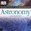 Cover Art for 9780756617332, Astronomy by Ian Ridpath