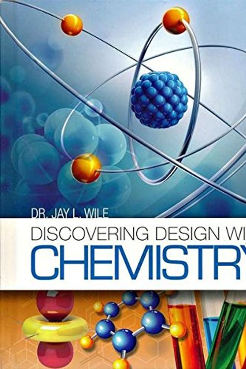 Cover Art for 9780996278461, Discovering Design with Chemistry by Dr. Jay L. Wile