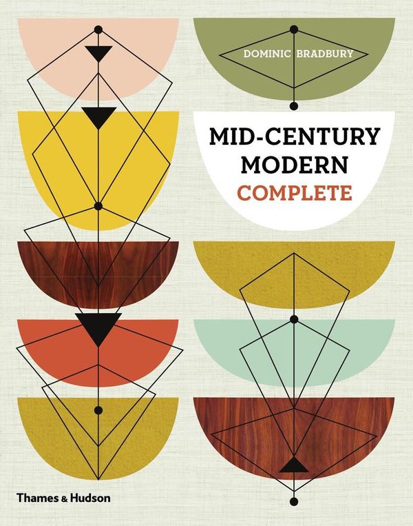 Cover Art for 9780500517277, Mid-Century Modern Complete by Dominic Bradbury