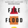 Cover Art for 9781761040443, Fire Flood and Plague: Australian writers respond to 2020 by Sophie Cunningham