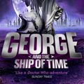 Cover Art for 9781448197637, George and the Ship of Time by Lucy Hawking