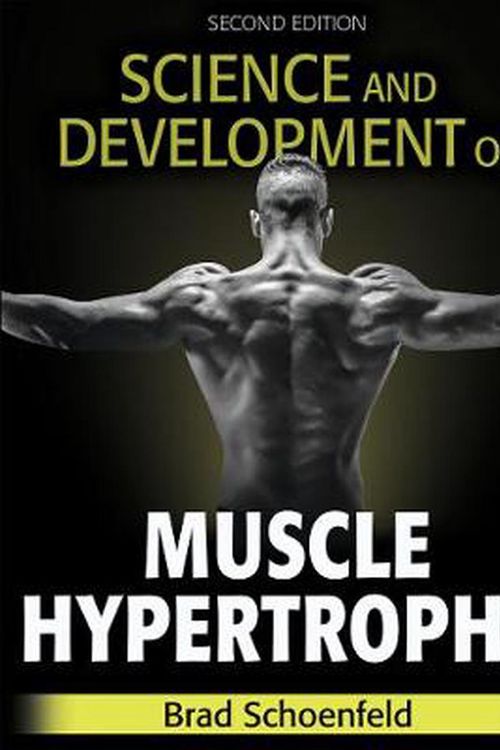 Cover Art for 9781492597674, Science and Development of Muscle Hypertrophy 2ed by Brad Schoenfeld