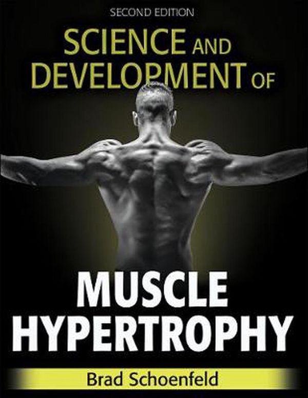 Cover Art for 9781492597674, Science and Development of Muscle Hypertrophy 2ed by Brad Schoenfeld