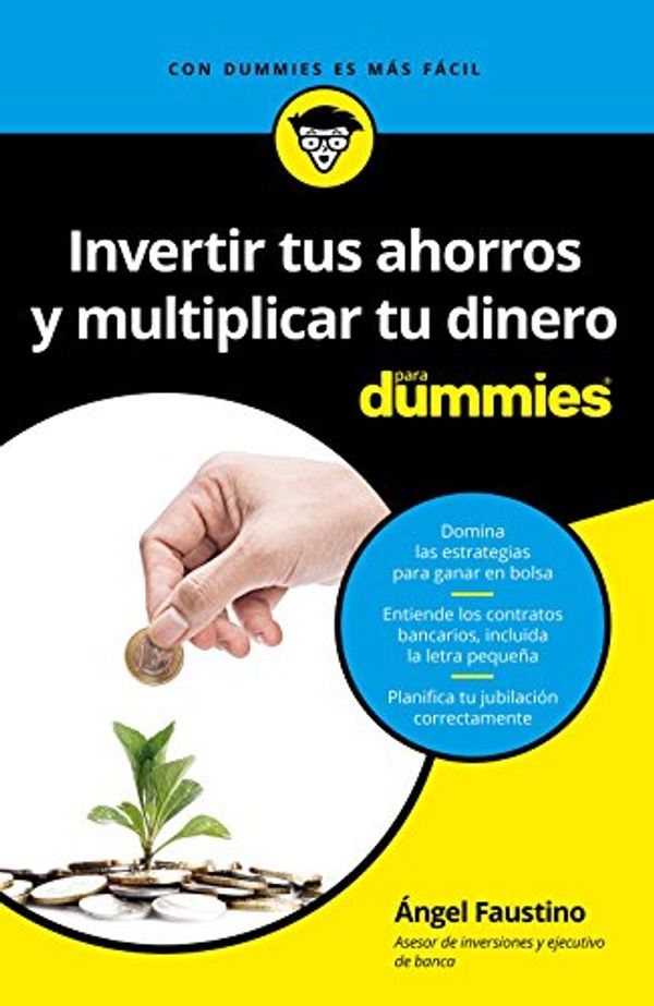 Cover Art for 9788432903472, Invertir tus ahorros y multiplicar tu dinero para Dummies by Faustino García, Ángel