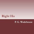 Cover Art for 9781974169528, Right Ho, Jeeves by P. G. Wodehouse by P. G. Wodehouse