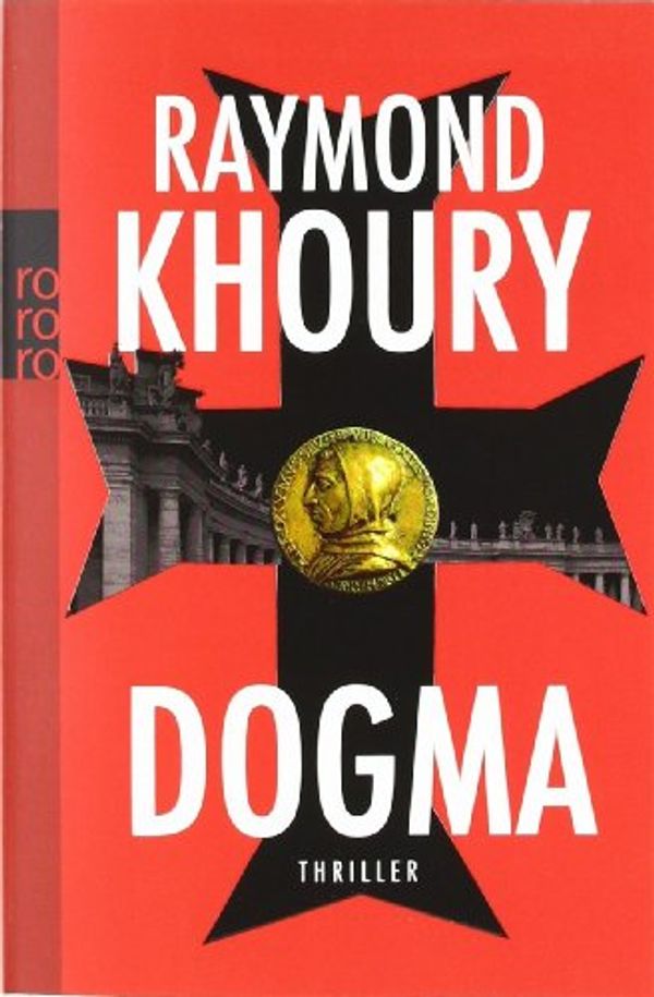 Cover Art for 9783499256387, Dogma by Raymond Khoury