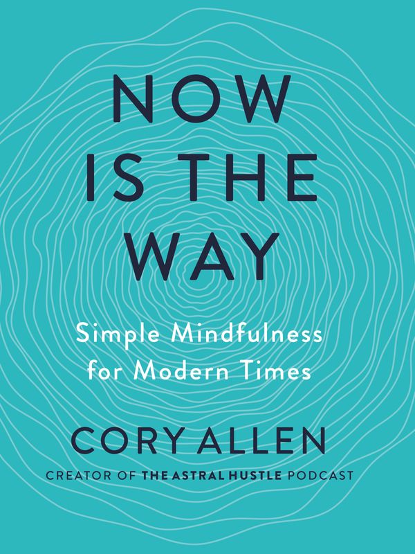 Cover Art for 9780593538500, Now Is the Way by Cory Allen