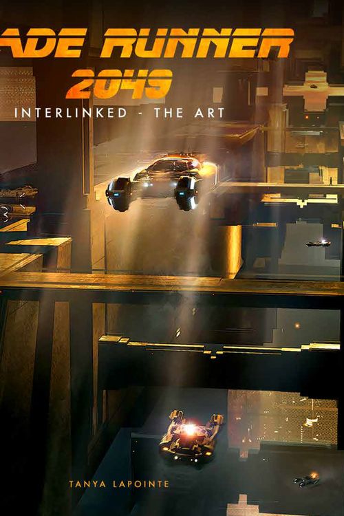 Cover Art for 9781789092110, Blade Runner 2049 - Interlinked - The Art by Tanya Lapointe