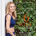 Cover Art for 9781784725372, Louise Parker: The 6 Week Programme by Louise Parker