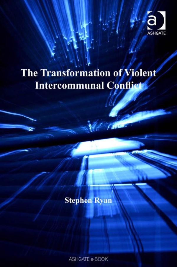 Cover Art for 9780754686309, The Transformation of Violent Intercommunal Conflict by Stephen Ryan