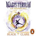 Cover Art for B075LWSHX4, Magisterium: The Bronze Key by Holly Black, Cassandra Clare