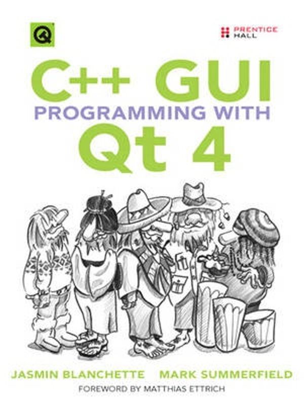 Cover Art for 9780131872493, C++ GUI Programming with QT 4 by Jasmin Blanchette