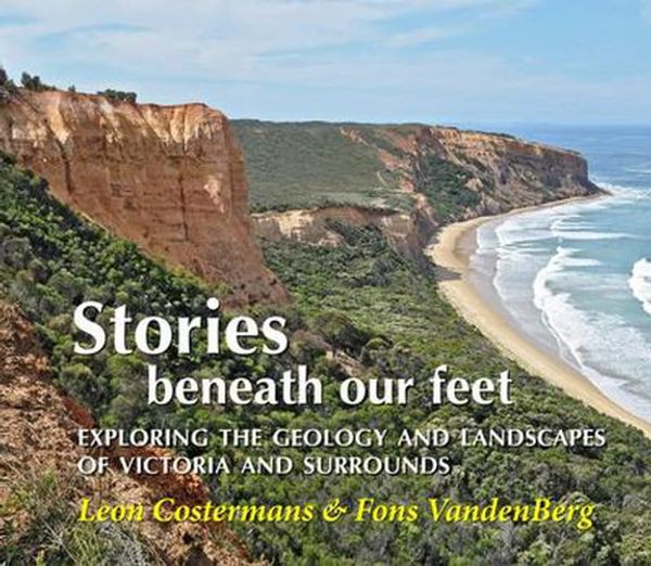 Cover Art for 9780959910551, Stories Beneath Our Feet by Leon Costermans, Fons VandenBerg