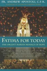 Cover Art for 9781586174910, Fatima for Today by Andrew Apostoli