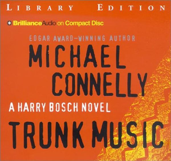 Cover Art for 9781590864708, Trunk Music (Harry Bosch) by Michael Connelly