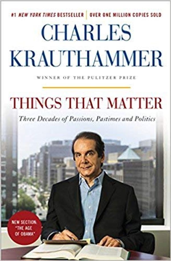 Cover Art for B07HWLX2DL, [By Charles Krauthammer ] Things That Matter: Three Decades of Passions, Pastimes and Politics (Paperback)【2018】by Charles Krauthammer (Author) (Paperback) by 