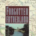 Cover Art for 9780374157593, Forgotten Fatherland: The Search for Elisabeth Nietzsche by Ben MacIntyre