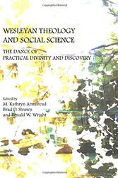 Cover Art for 9781443817332, Wesleyan Theology and Social Science: The Dance of Practical Divinity and Discovery by M. Kathryn Armistead Brad D. Strawn and Ronald W. Wright