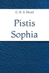 Cover Art for 9798437097373, Pistis Sophia: A Gnostic Gospel by G. R. S. Mead