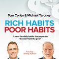 Cover Art for B01N0T44BD, Rich Habits Poor Habits: Discover why the rich keep getting richer and how you can join their ranks by Thomas C. Corley, Michael Yardney