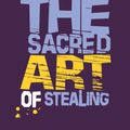 Cover Art for 9780748131969, The Sacred Art Of Stealing by Christopher Brookmyre