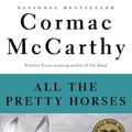 Cover Art for 9780307481306, All the Pretty Horses by Cormac McCarthy
