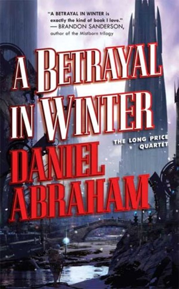 Cover Art for 9780765351883, Long Price Betrayal in Winter by Daniel Abraham