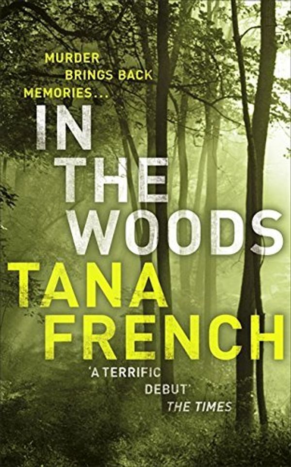 Cover Art for 8601300226477, [In the Woods * *] [by: Tana French] by Tana French