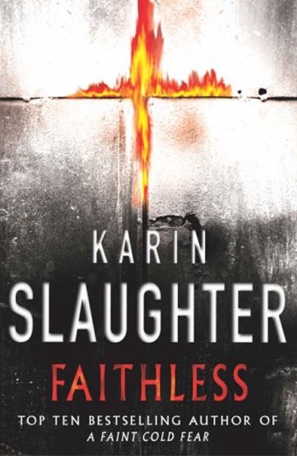 Cover Art for 9781844133741, Faithless by Kar Slaughter