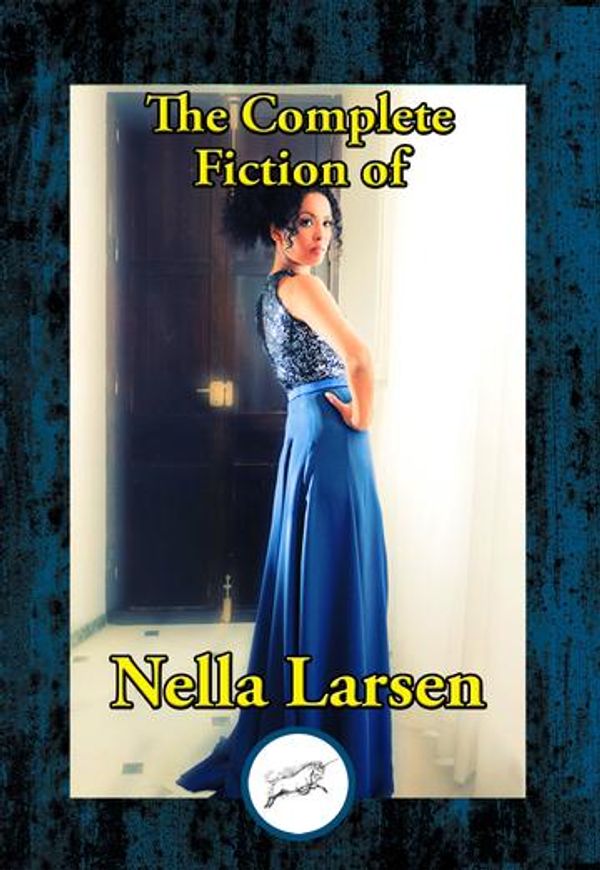 Cover Art for 9781515416326, The Complete Fiction of Nella Larsen by Nella Larsen