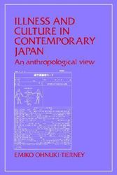 Cover Art for 9780521277860, Illness and Culture in Contemporary Japan by Ohnuki-Tierney, Emiko