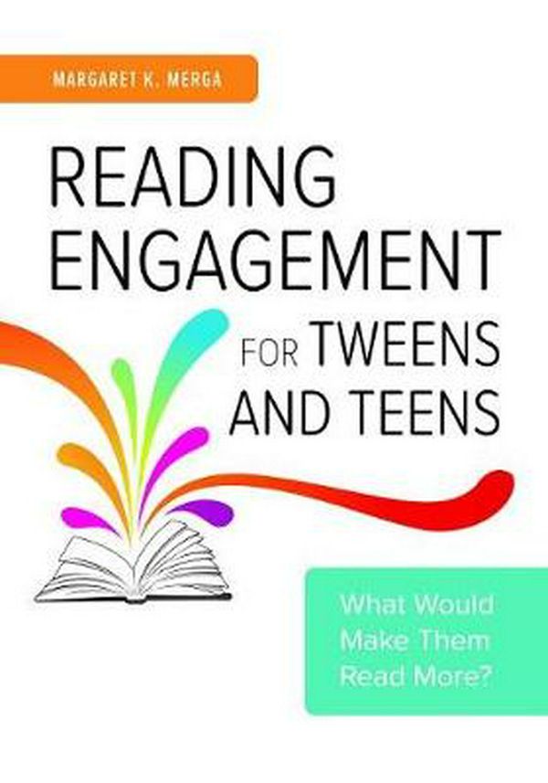 Cover Art for 9781440867989, Reading Engagement for Tweens and Teens: What Would Make Them Read More? by Margaret K. Merga