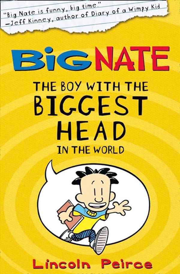Cover Art for 9780007441310, The Boy with the Biggest Head in the World (US edition) (Big Nate, Book 1) by Lincoln Peirce