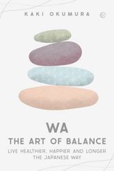 Cover Art for 9781786786890, Wa  The Art of Balance by Kaki Okumura