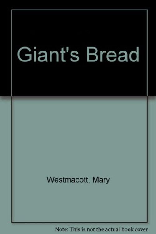 Cover Art for 9780006168027, Giant's Bread by Mary Westmacott