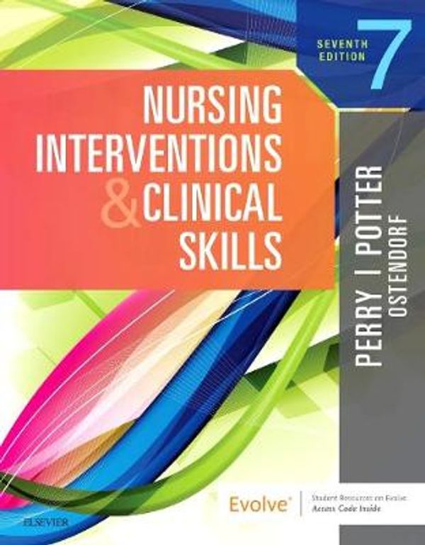 Cover Art for 9780323547017, Nursing Interventions & Clinical Skills, 7e by Anne Griffin Perry, Patricia A. Potter, Ostendorf Dr., Wendy