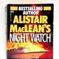 Cover Art for 9780449218952, Alistair MacLean's Night Watch by Alastair MacNeill