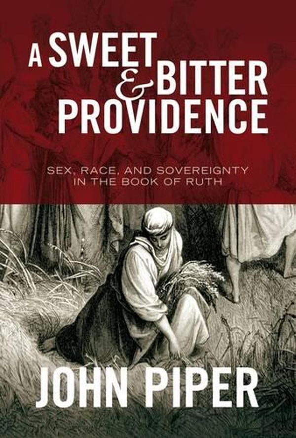 Cover Art for 9781844744244, A Sweet and Bitter Providence by John Piper